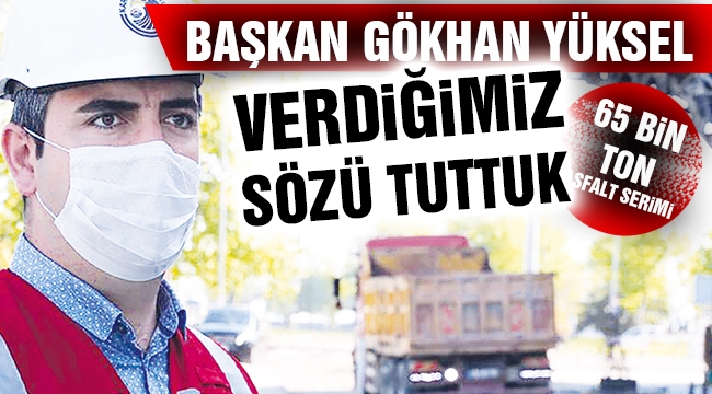 Başkan Yüksel: "Sözümüzü Tuttuk"